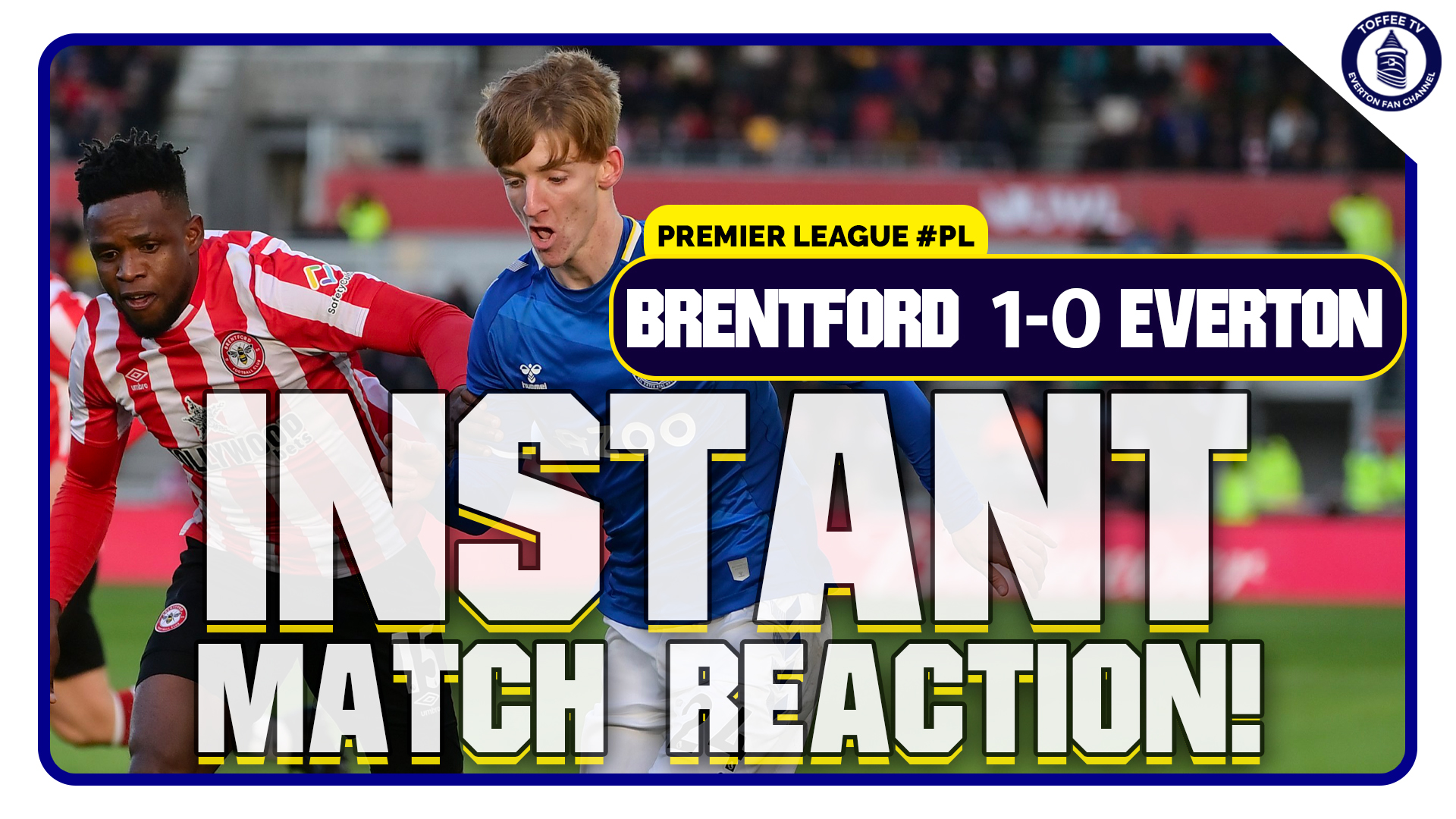 Featured image for “Brentford 1-0 Everton | Instant Match Reaction”