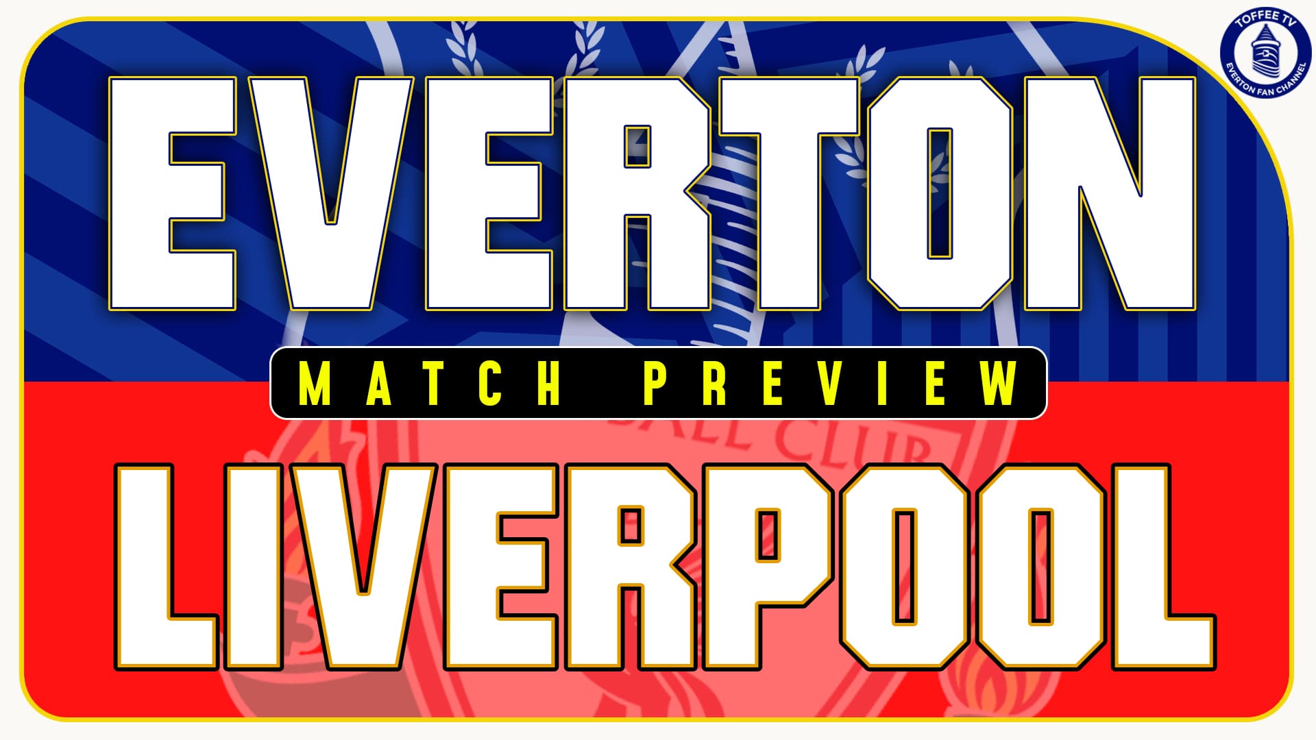 Featured image for “Everton vs Liverpool | Merseyside Derby | Match Preview”