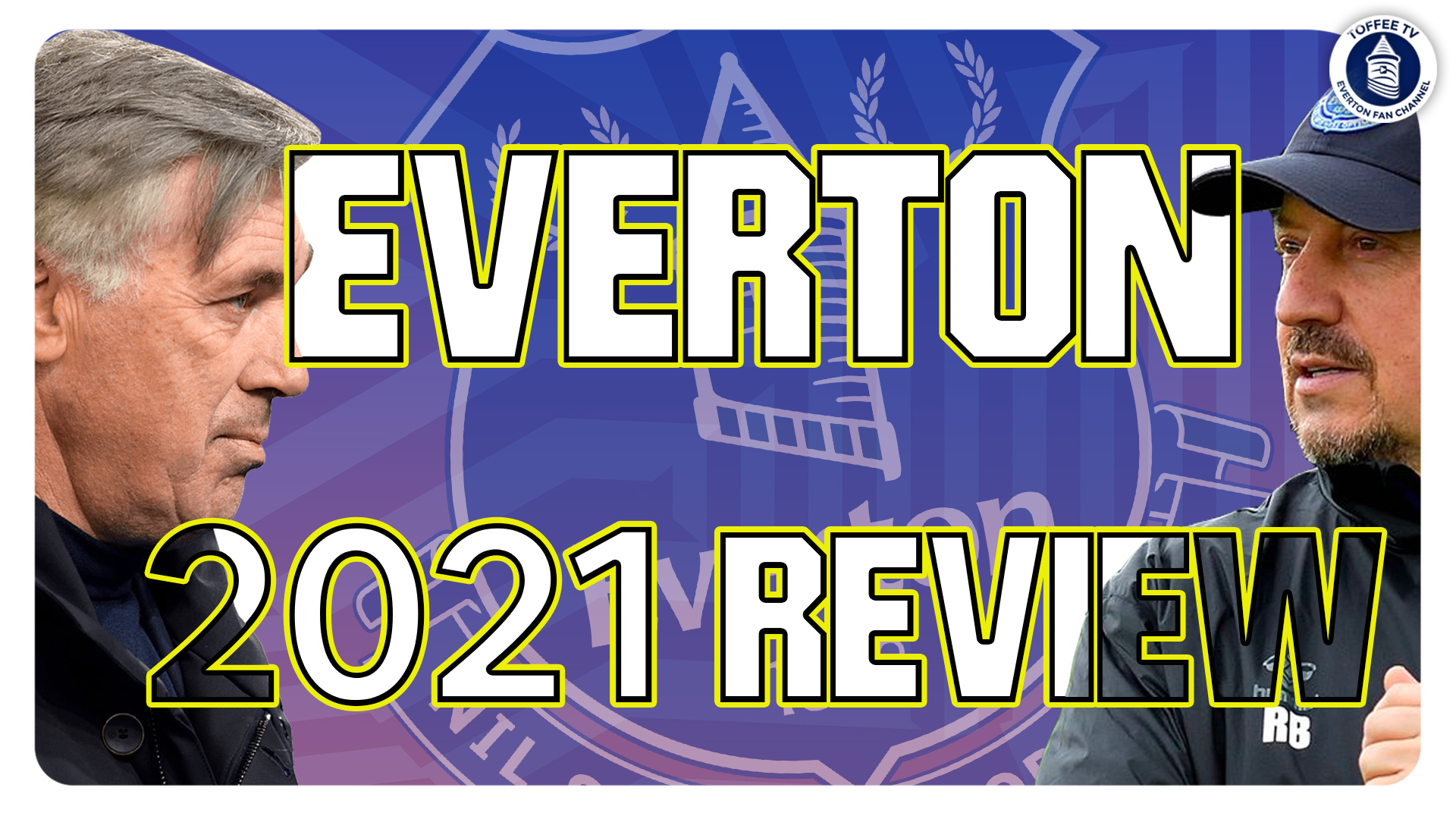 Featured image for ““What An Absolute Sh*tshow” | Everton 2021 Review”