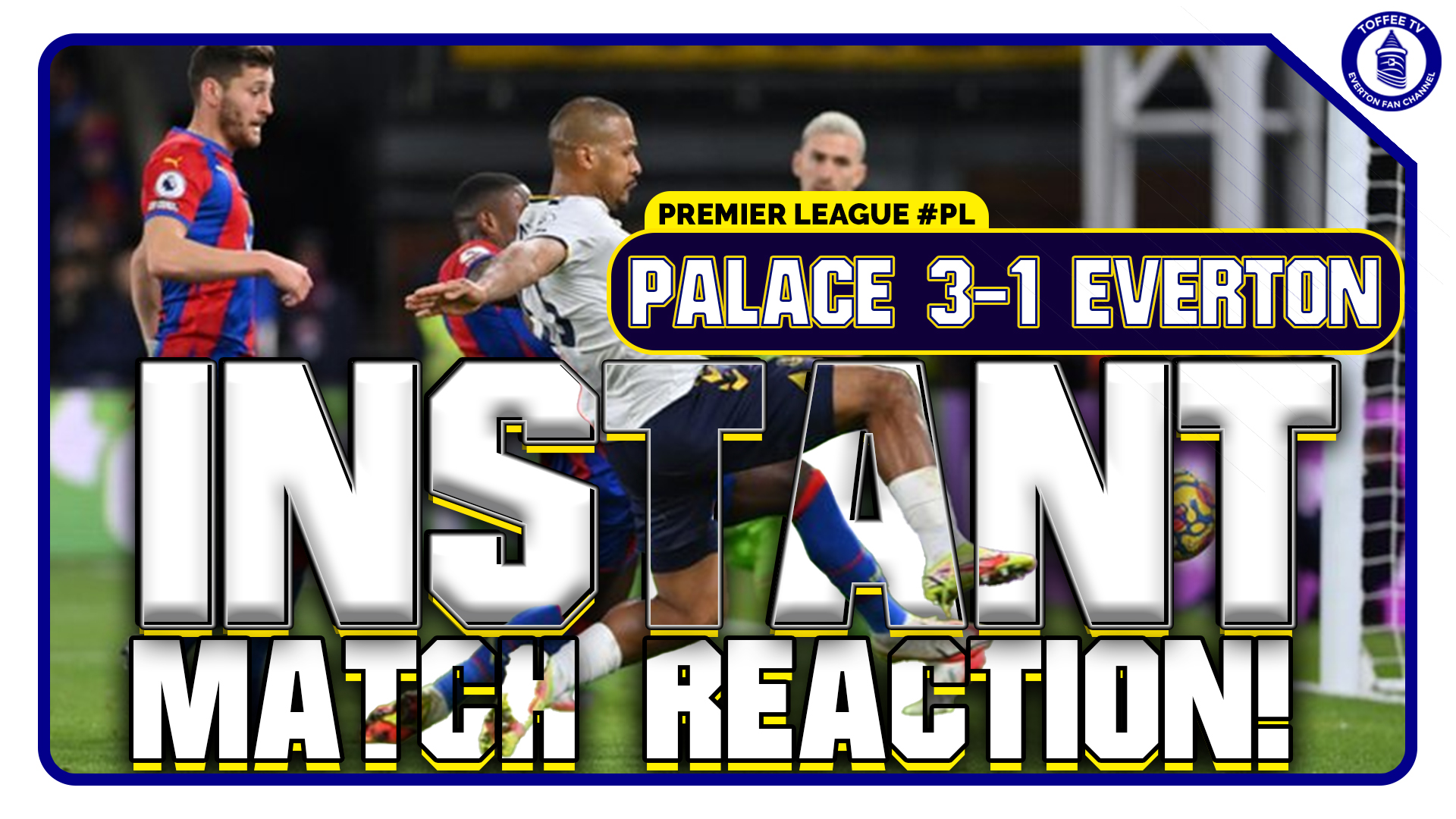 Featured image for “Crystal Palace 3-1 Everton | Match Reaction”
