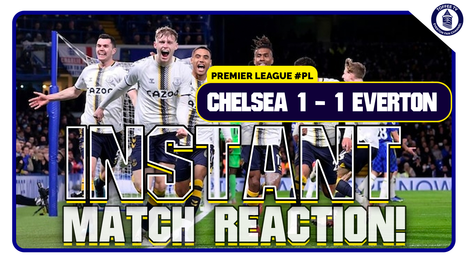 Featured image for “Chelsea 1-1 Everton | Instant Match Reaction”