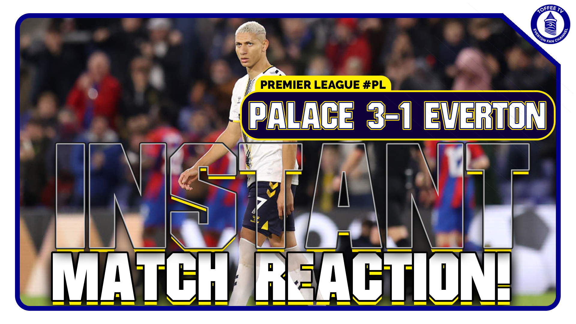 Featured image for “Crystal Palace 3-1 Everton | Instant Match Reaction”