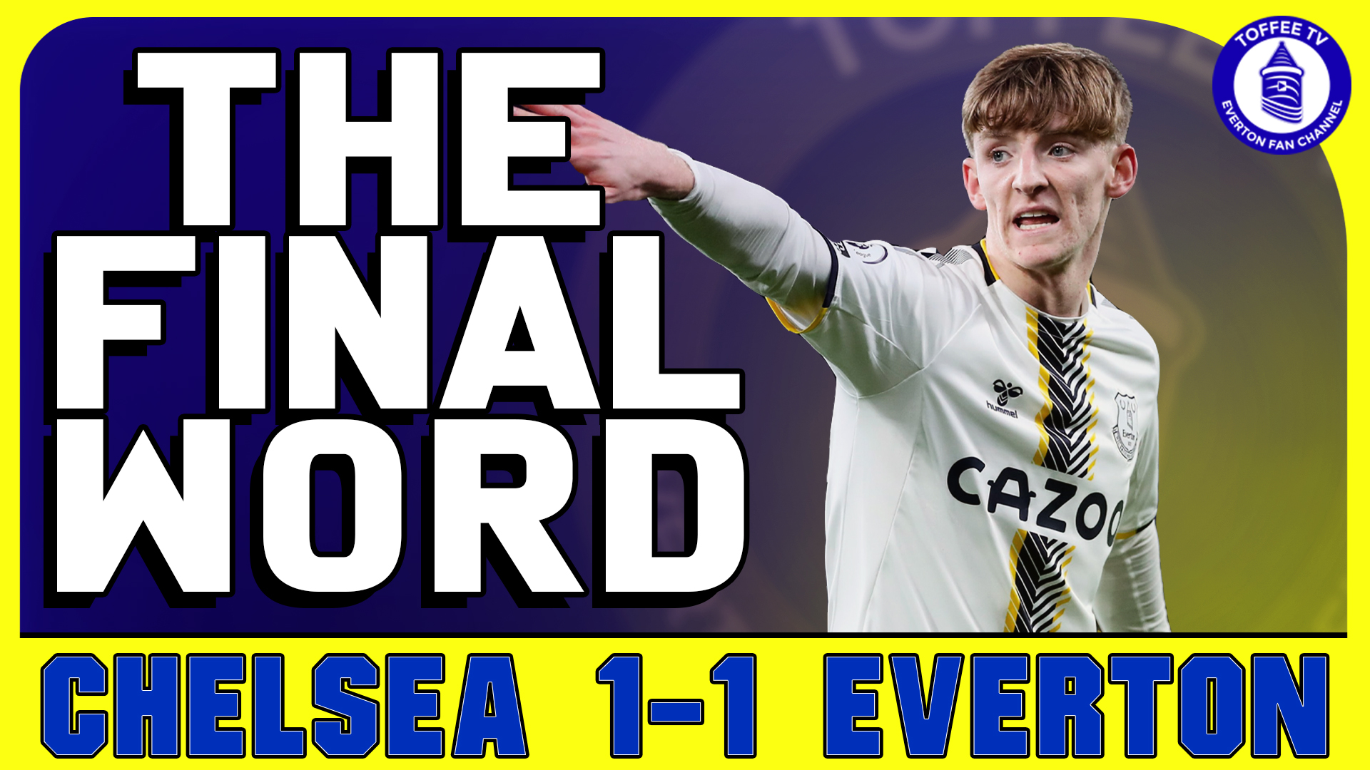Featured image for “Chelsea 1-1 Everton | The Final Word”