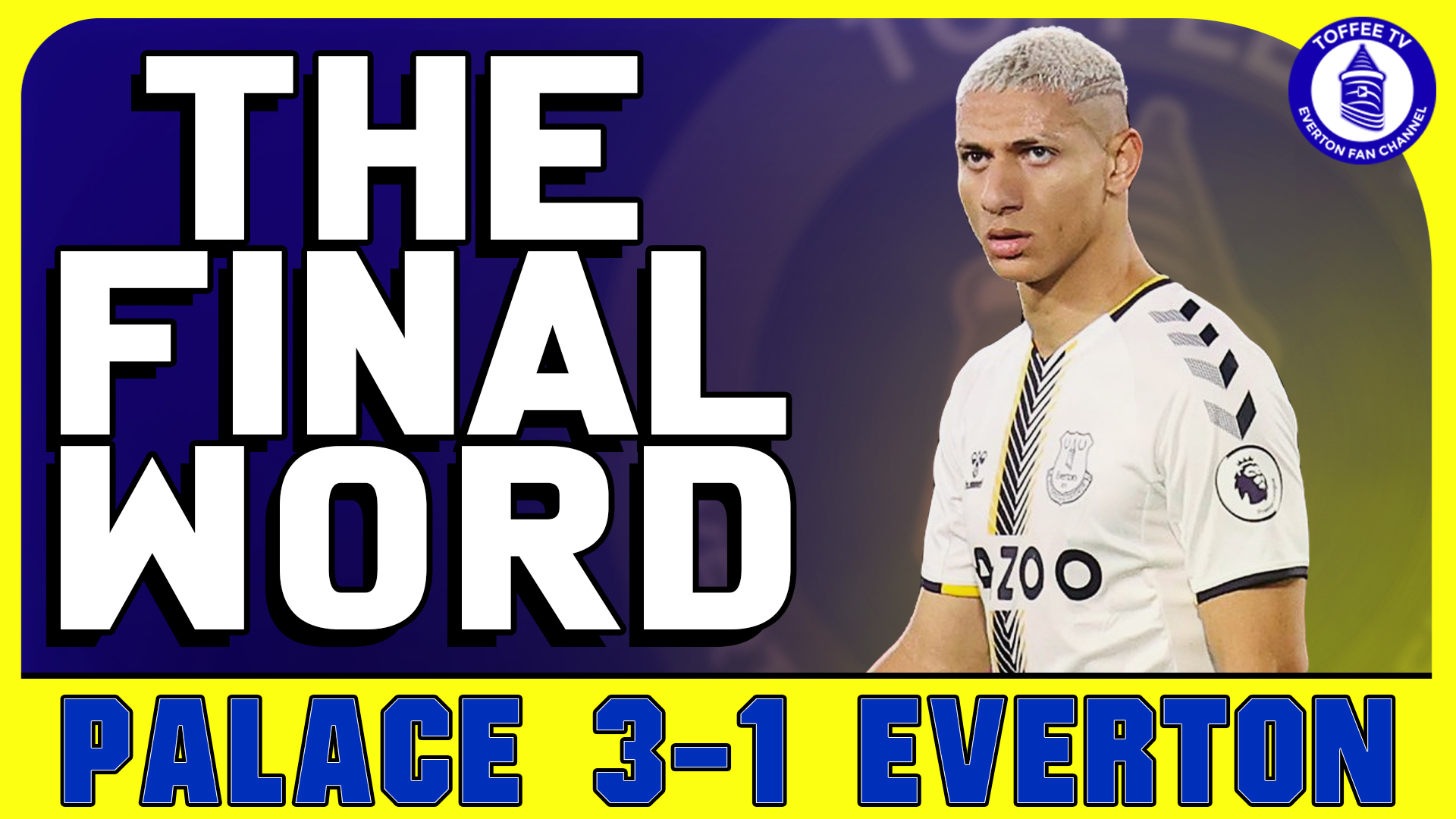 Featured image for “Crystal Palace 3-1 Everton | The Final Word”
