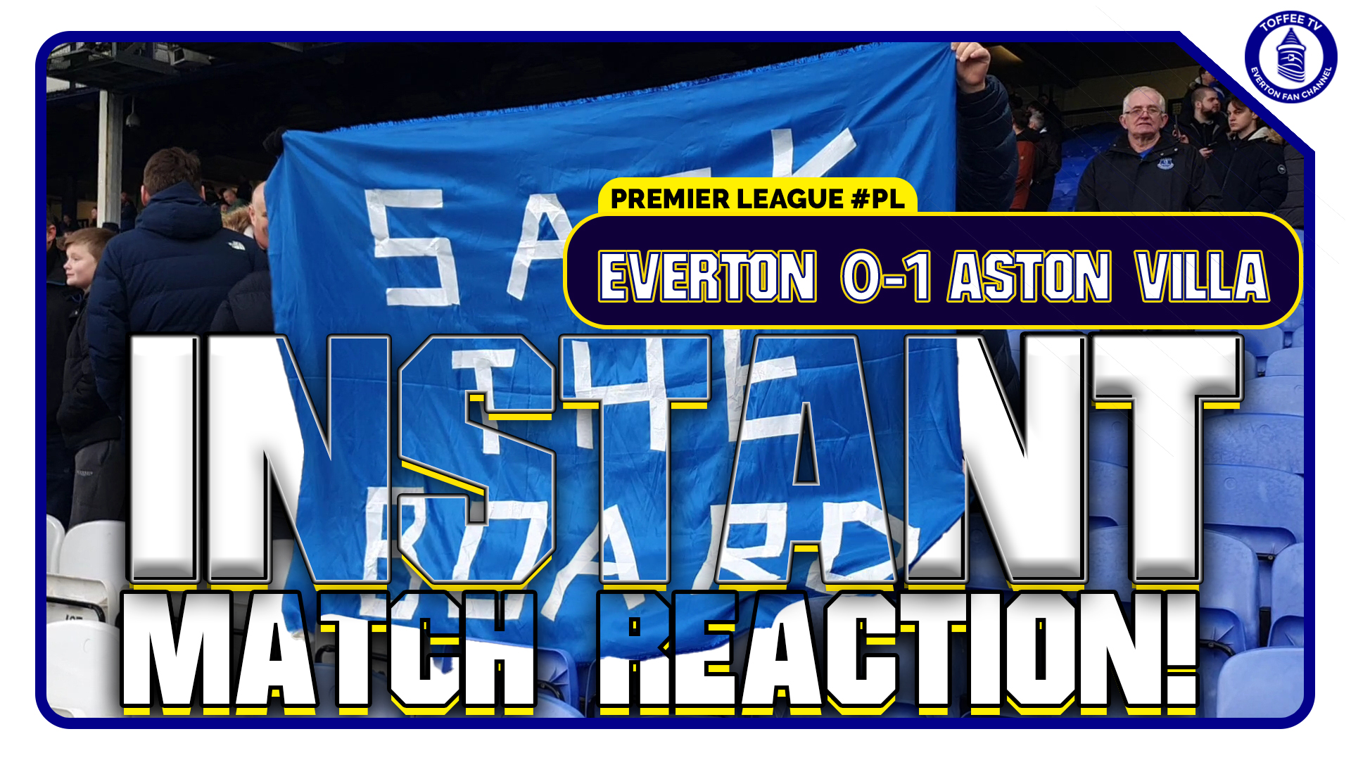 Featured image for “Everton 0-1 Aston Villa | Gwladys Street Reaction”