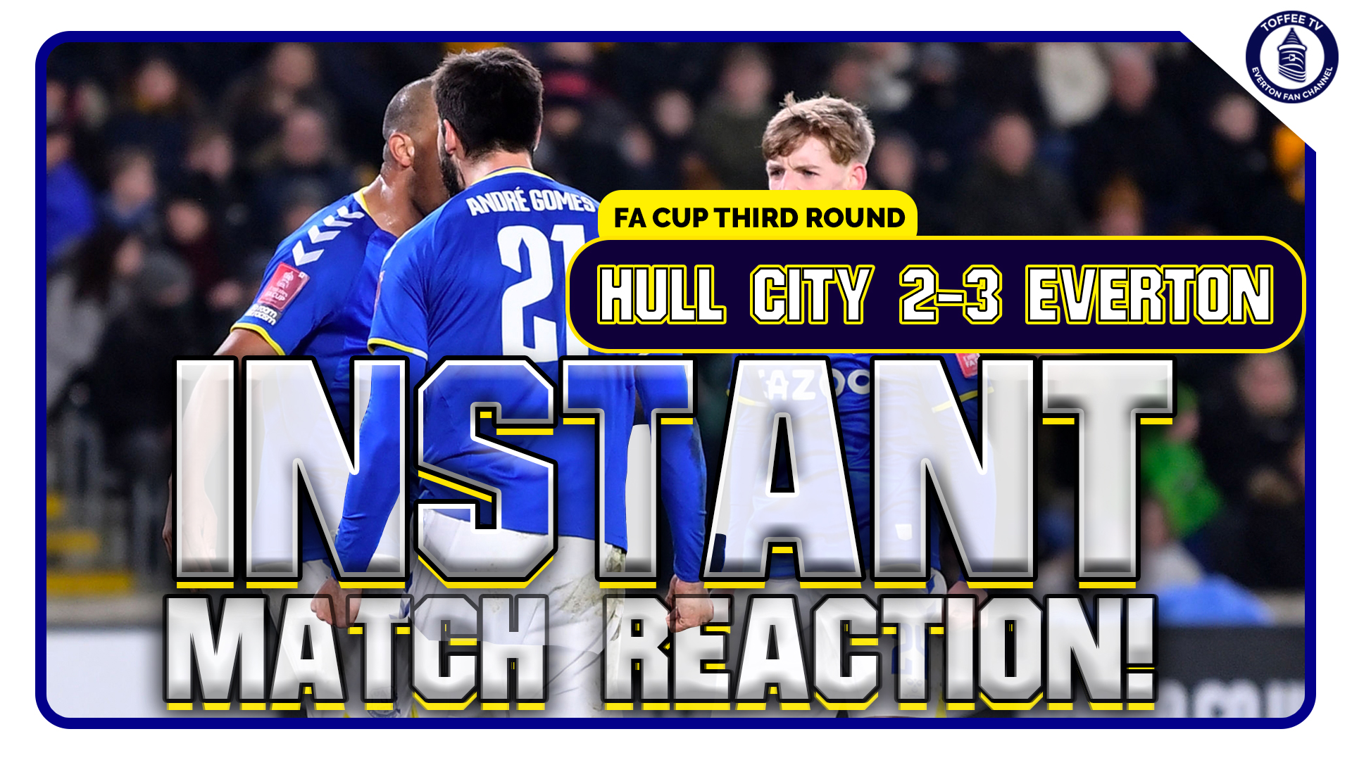 Featured image for “Hull City 2-3 Everton | Instant Match Reaction”