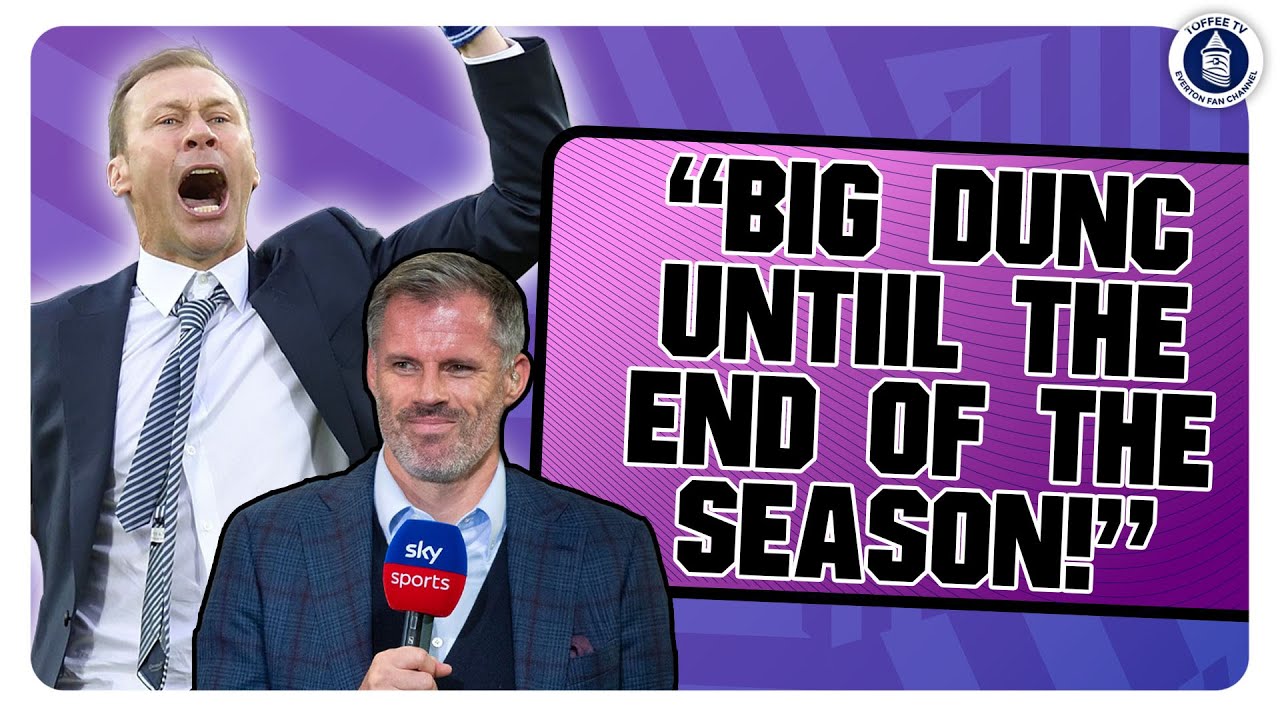 Featured image for ““Big Dunc til the end of the season” Jamie Carragher On The Next Everton Manager”