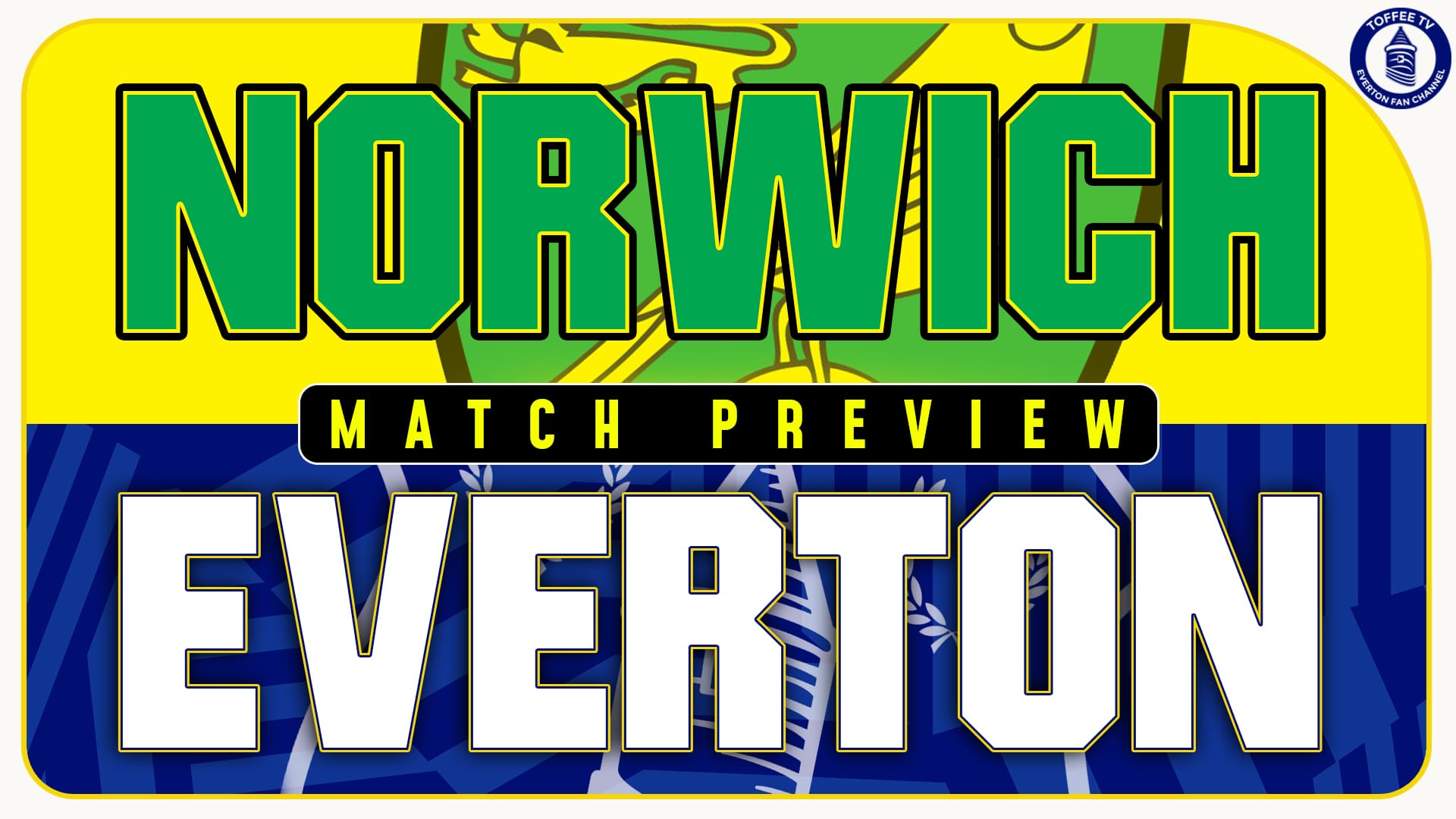 Featured image for “Norwich City V Everton | Match Preview”