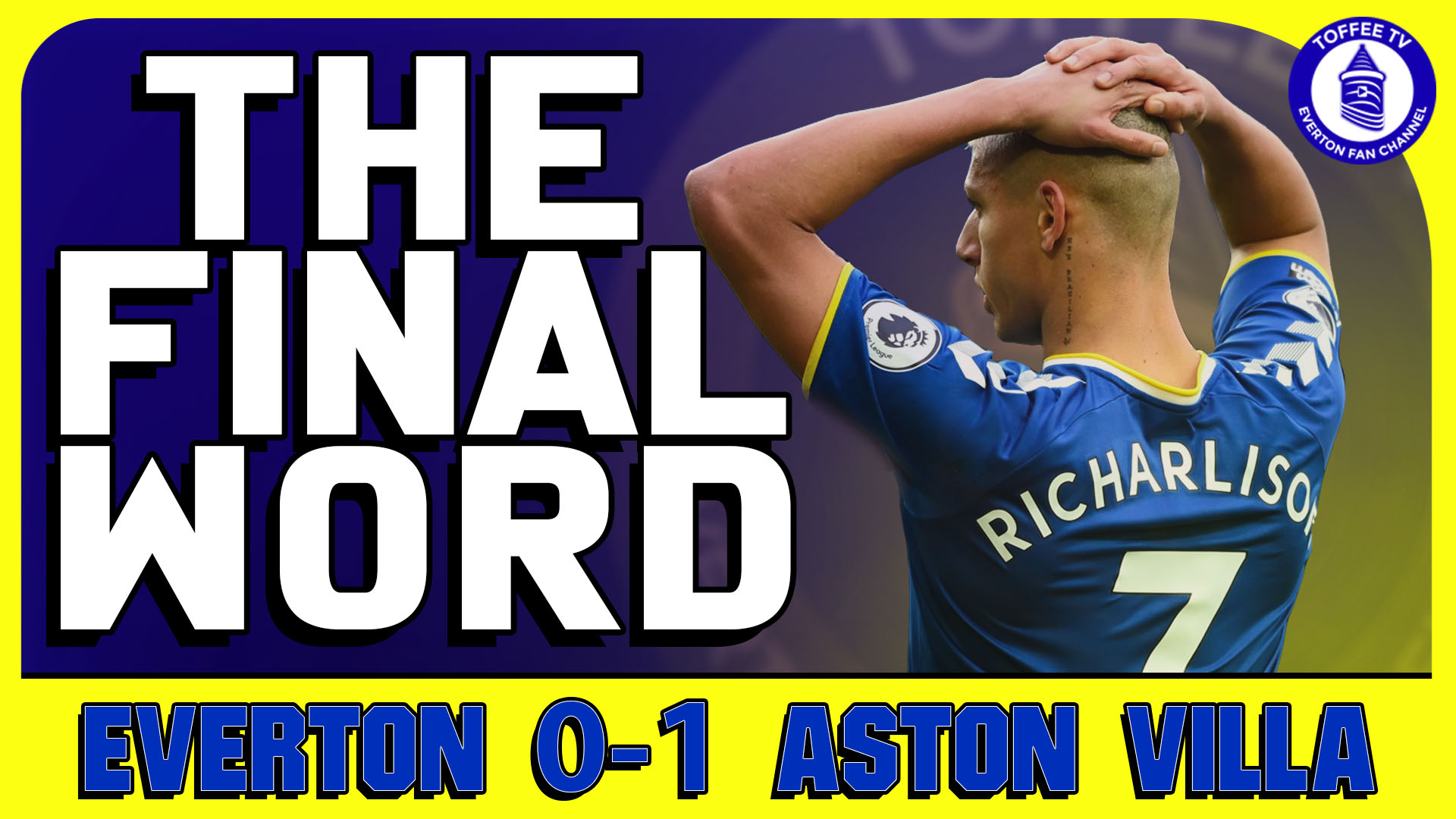 Featured image for “Everton 0-1 Aston Villa | The Final Word”