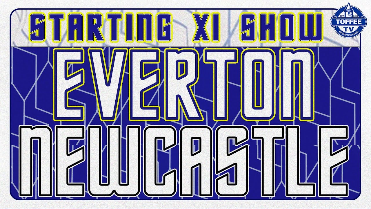 Featured image for “VIDEO: Everton V Newcastle United | Starting XI Show”