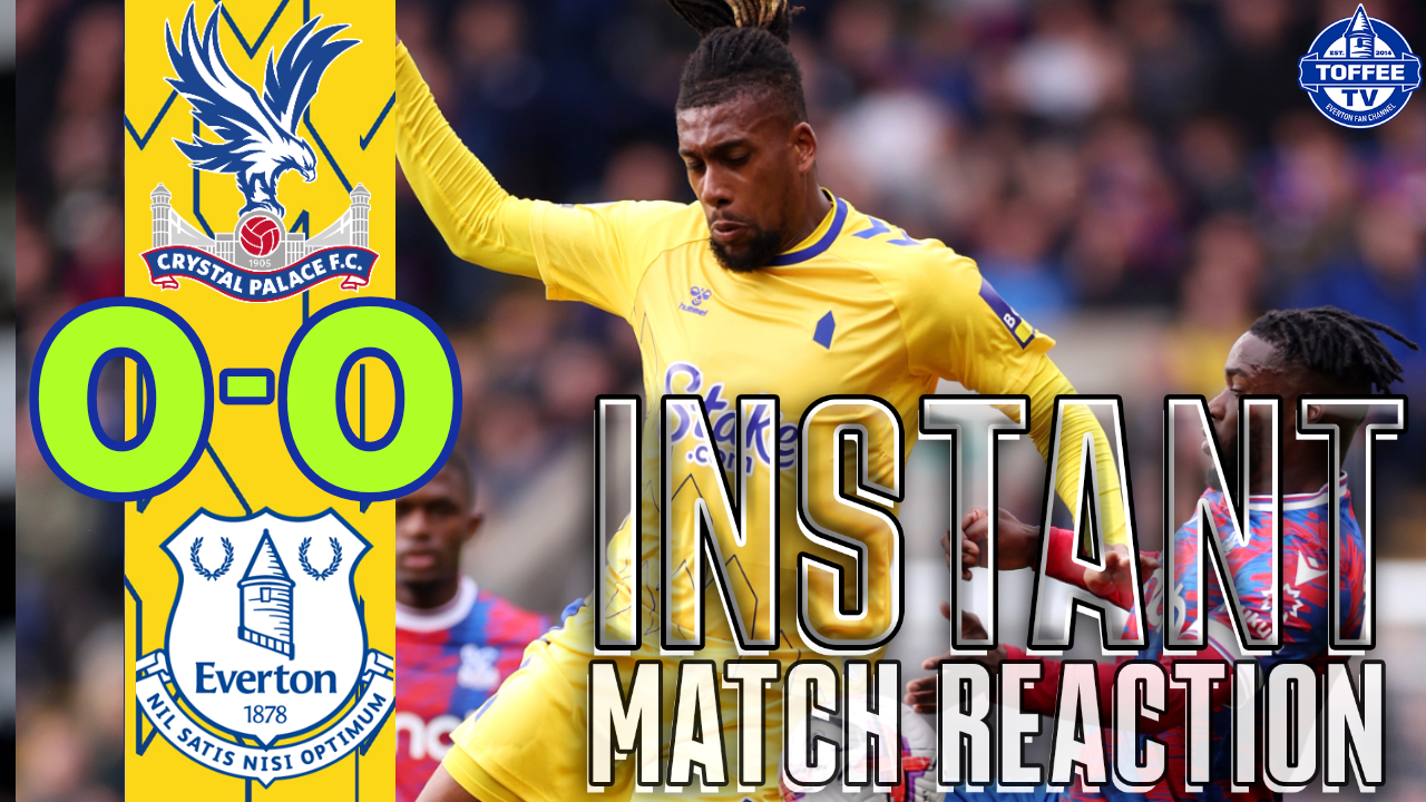 Featured image for “VIDEO: Crystal Palace 0-0 Everton | Match Reaction”