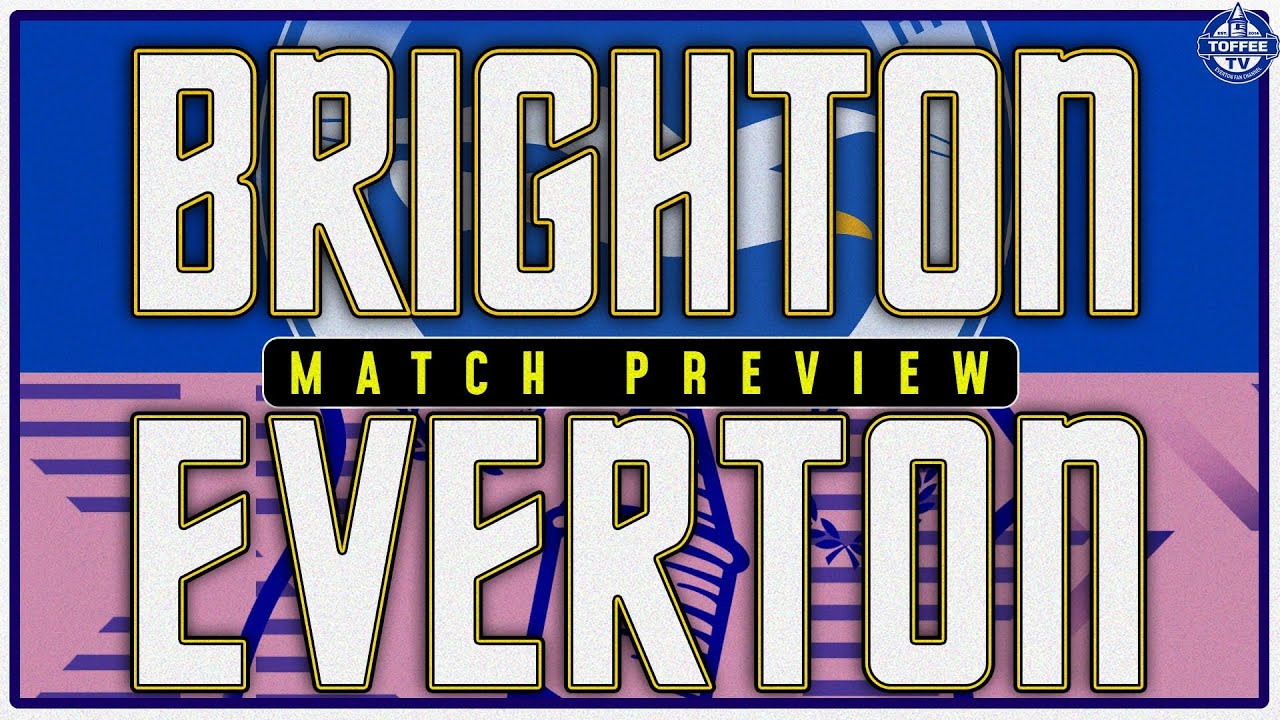 Featured image for “VIDEO: Brighton And Hove Albion V Everton | Match Preview”