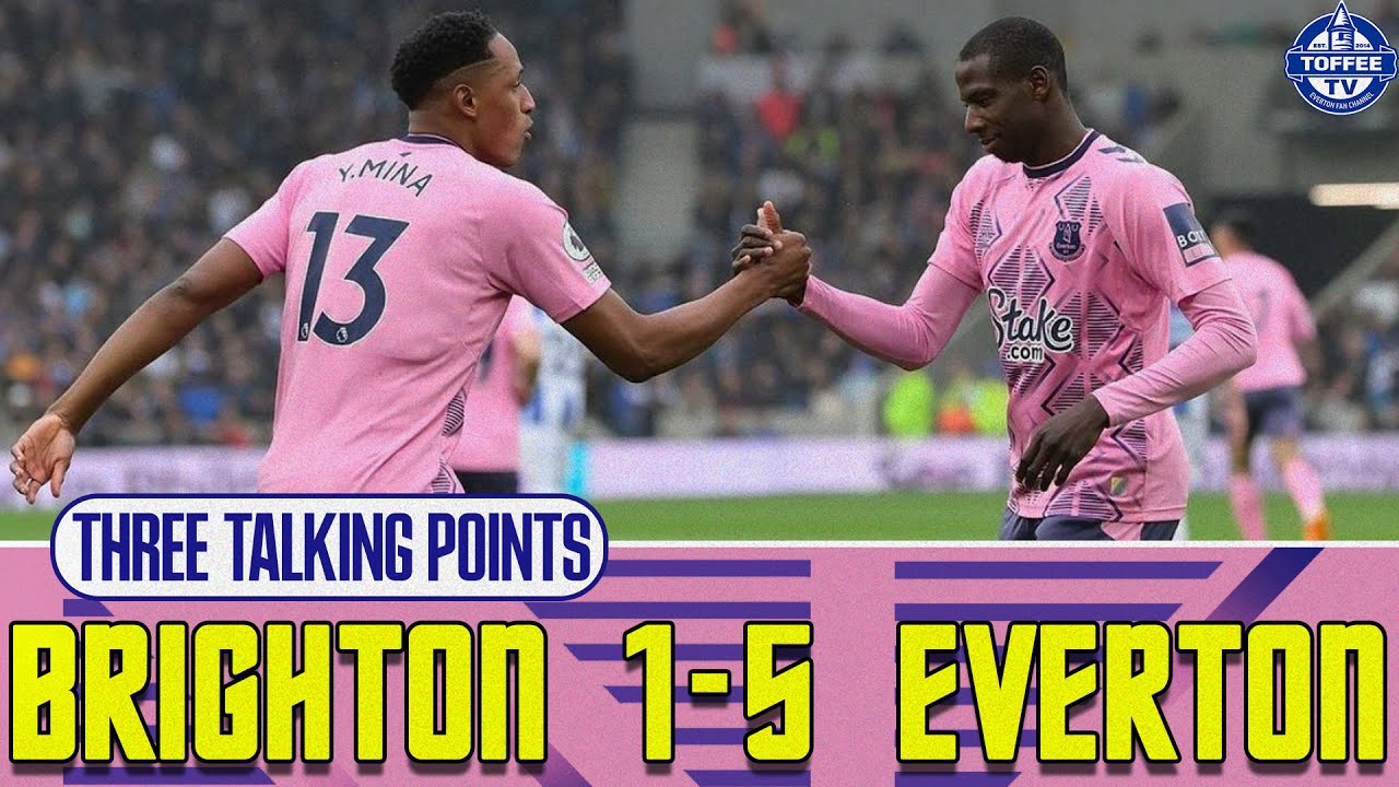 Featured image for “VIDEO: Brighton And Hove Albion 1-5 Everton | Mina Was Brilliant | 3 Talking Points”