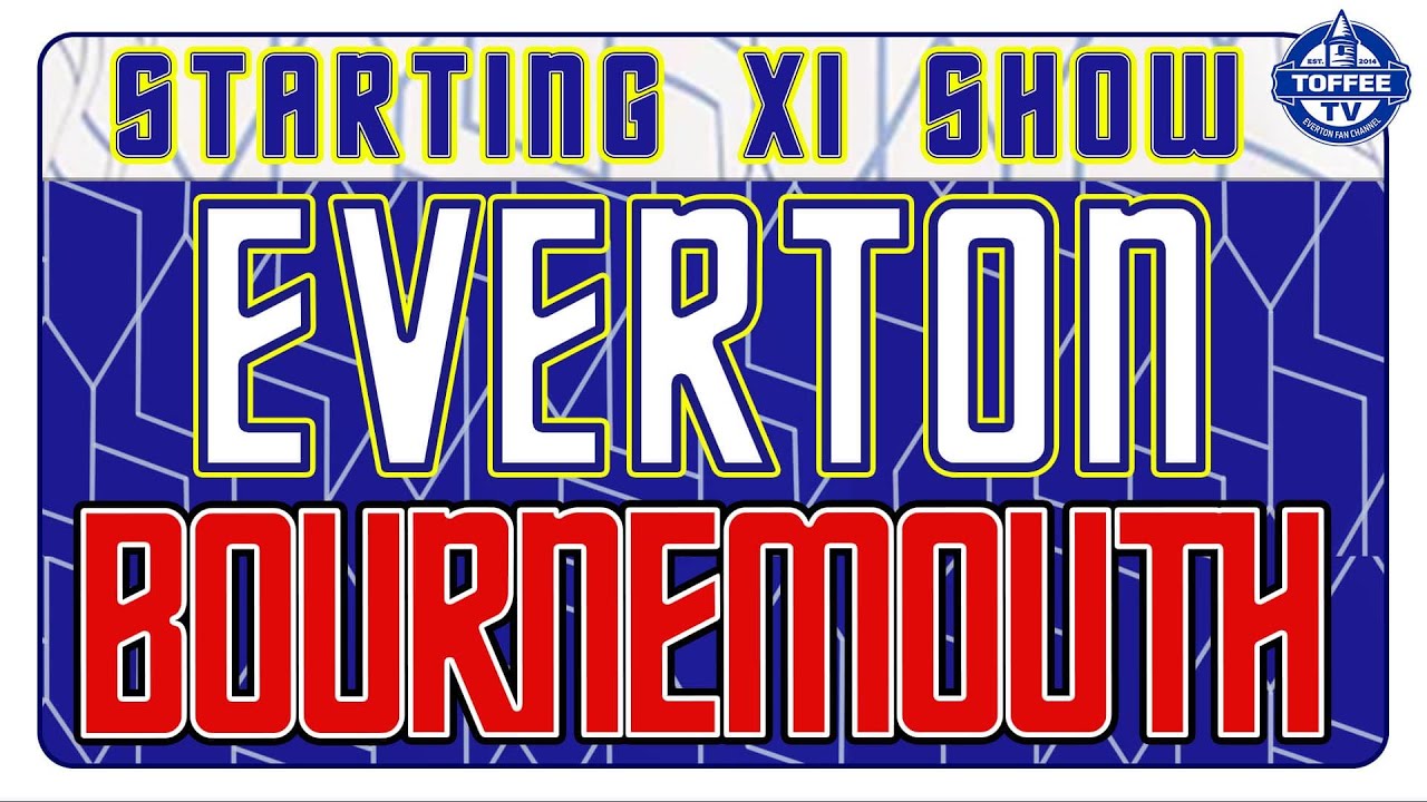 Featured image for “VIDEO: Everton V Bournemouth | Starting XI Show”