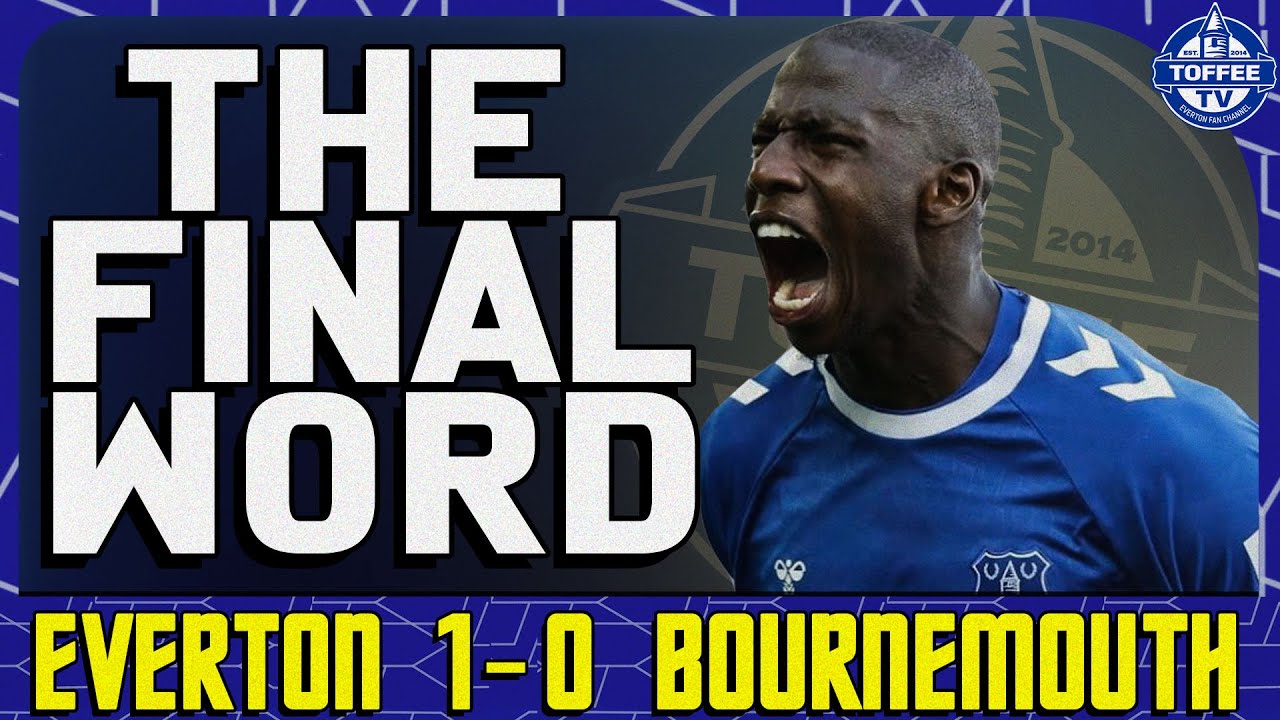 Featured image for “VIDEO: Everton 1-0 Bournemouth | The Final Word”