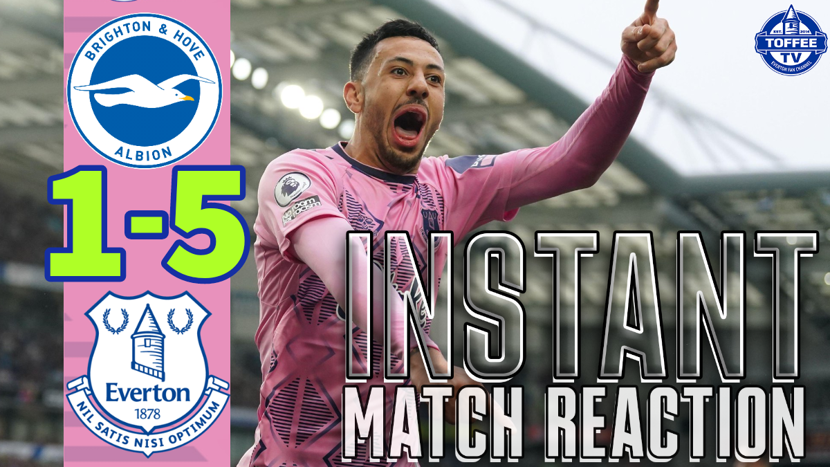 Featured image for “VIDEO: Brighton & Hove Albion 1-5 Everton | Instant Match Reaction”