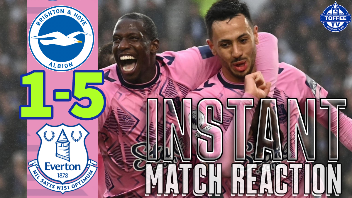Featured image for “VIDEO: Brighton And Hove Albion 1-5 Everton | Match Reaction”