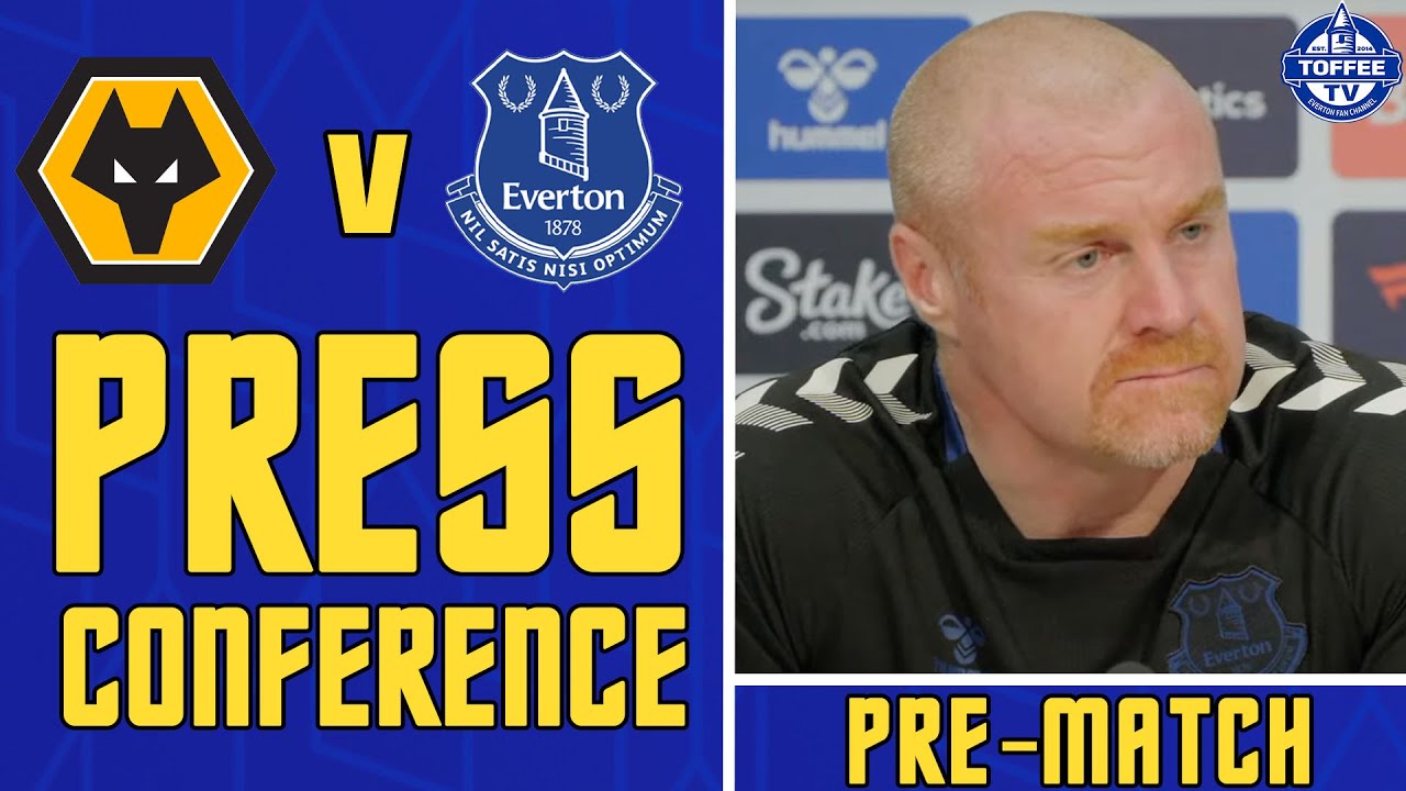 Featured image for “VIDEO: Wolverhampton Wanderers V Everton | Sean Dyche’s Press Conference”