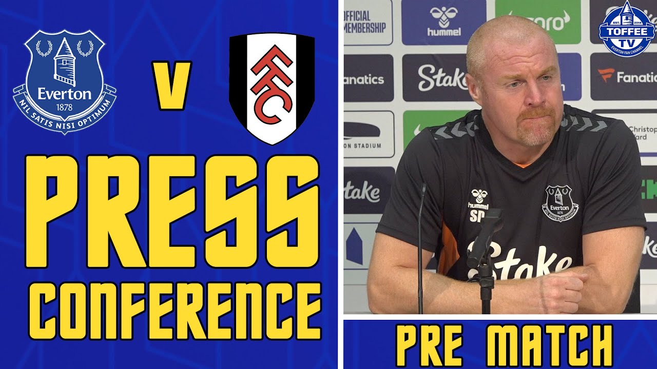 Featured image for “VIDEO: Everton V Fulham | Sean Dyche’s Press Conference”