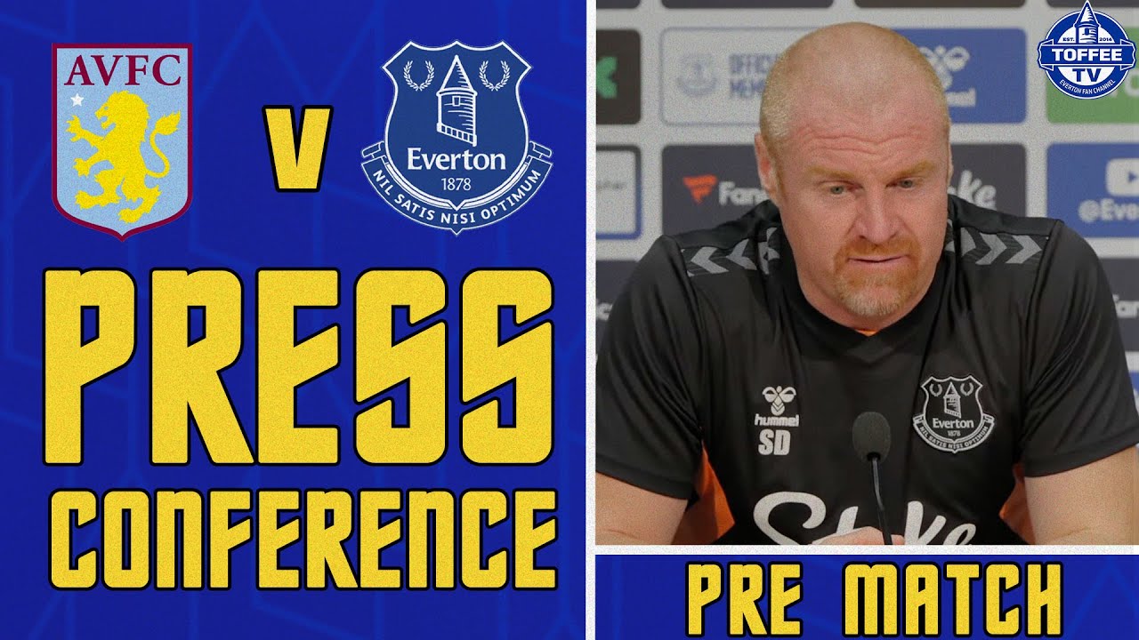 Featured image for “VIDEO: Aston Villa V Everton | Sean Dyche’s Pre-Match Press Conference”