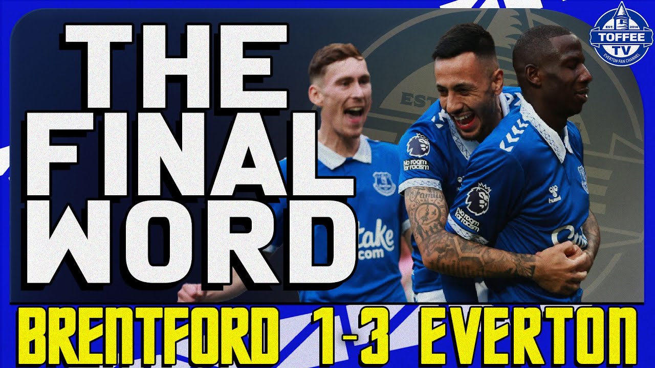 Featured image for “VIDEO: Brentford 1-3 Everton | The Final Word”