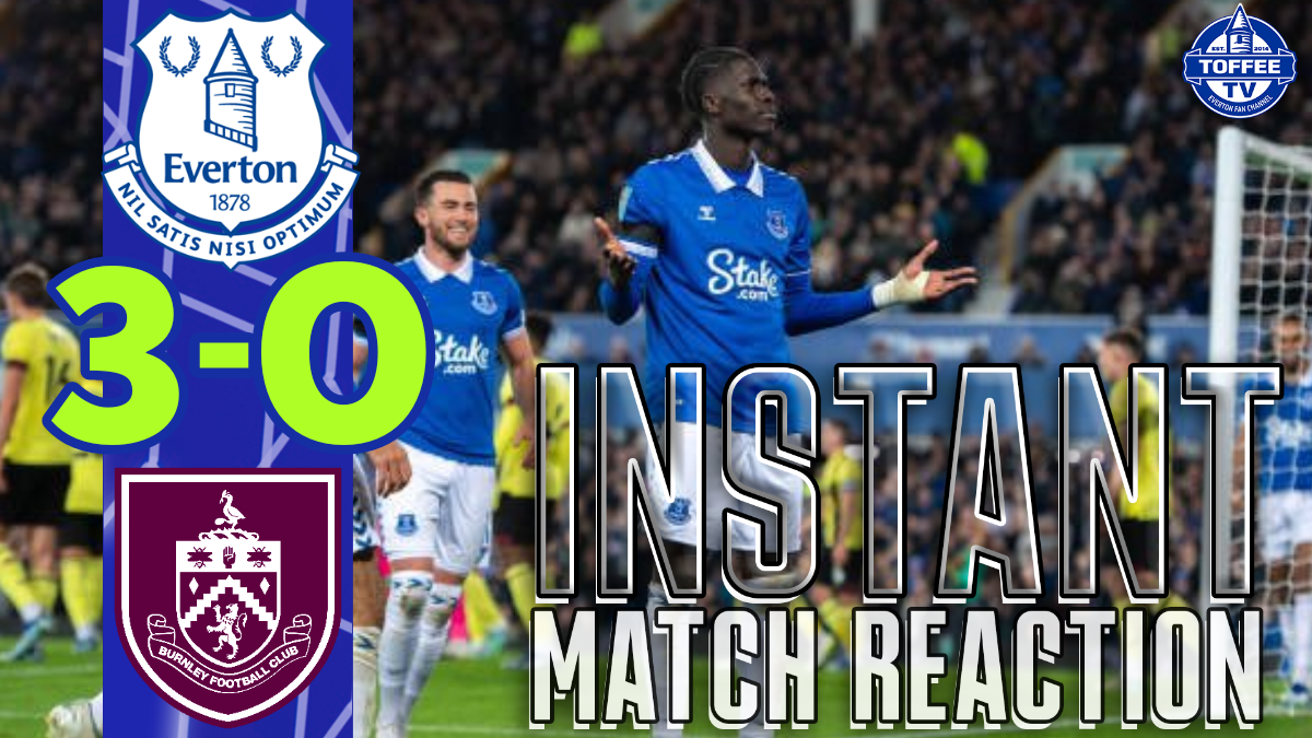 Featured image for “VIDEO: Everton 3-0 Burnley | Carabao Cup | Gwladys Street Reaction”