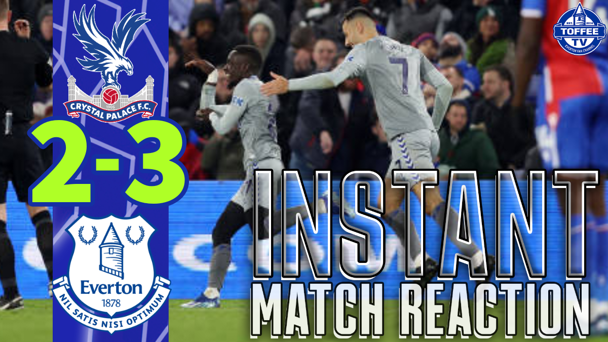 Featured image for “VIDEO: Crystal Palace 2-3 Everton | Instant Match Reaction”