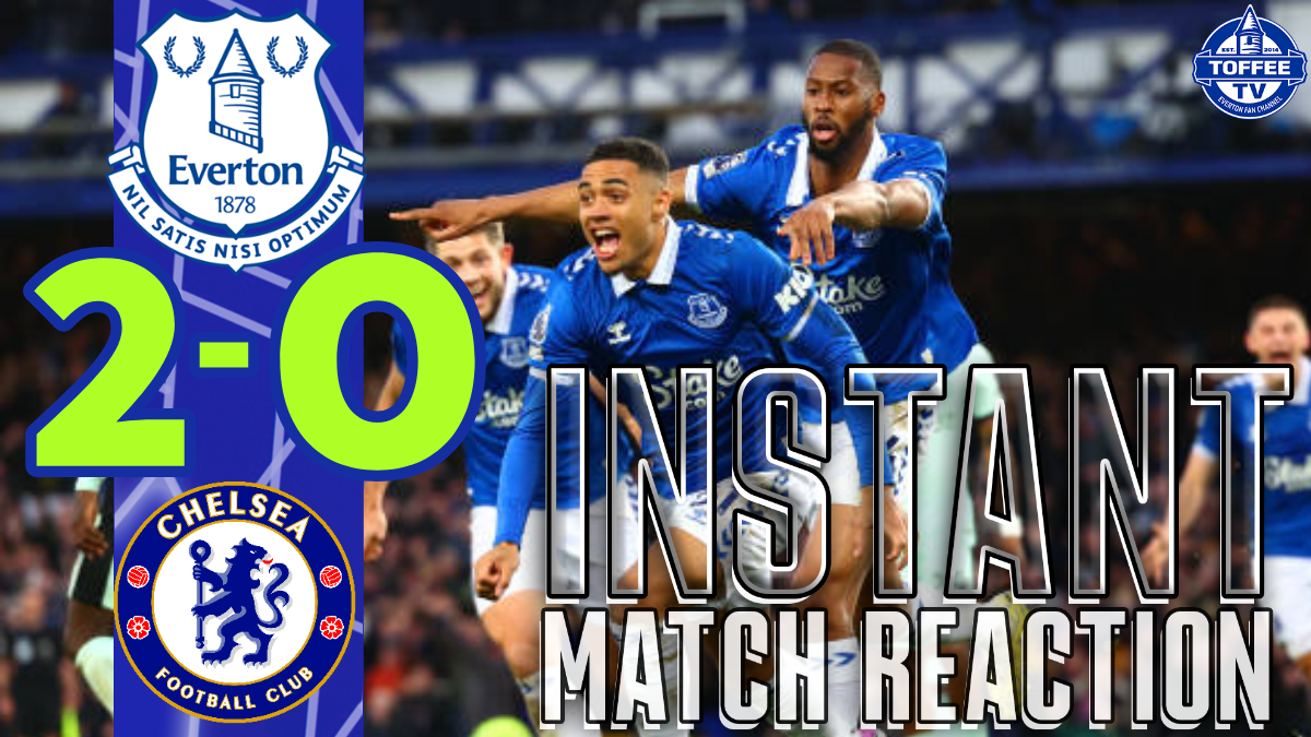Featured image for “VIDEO: Everton 2-0 Chelsea | Match Reaction”