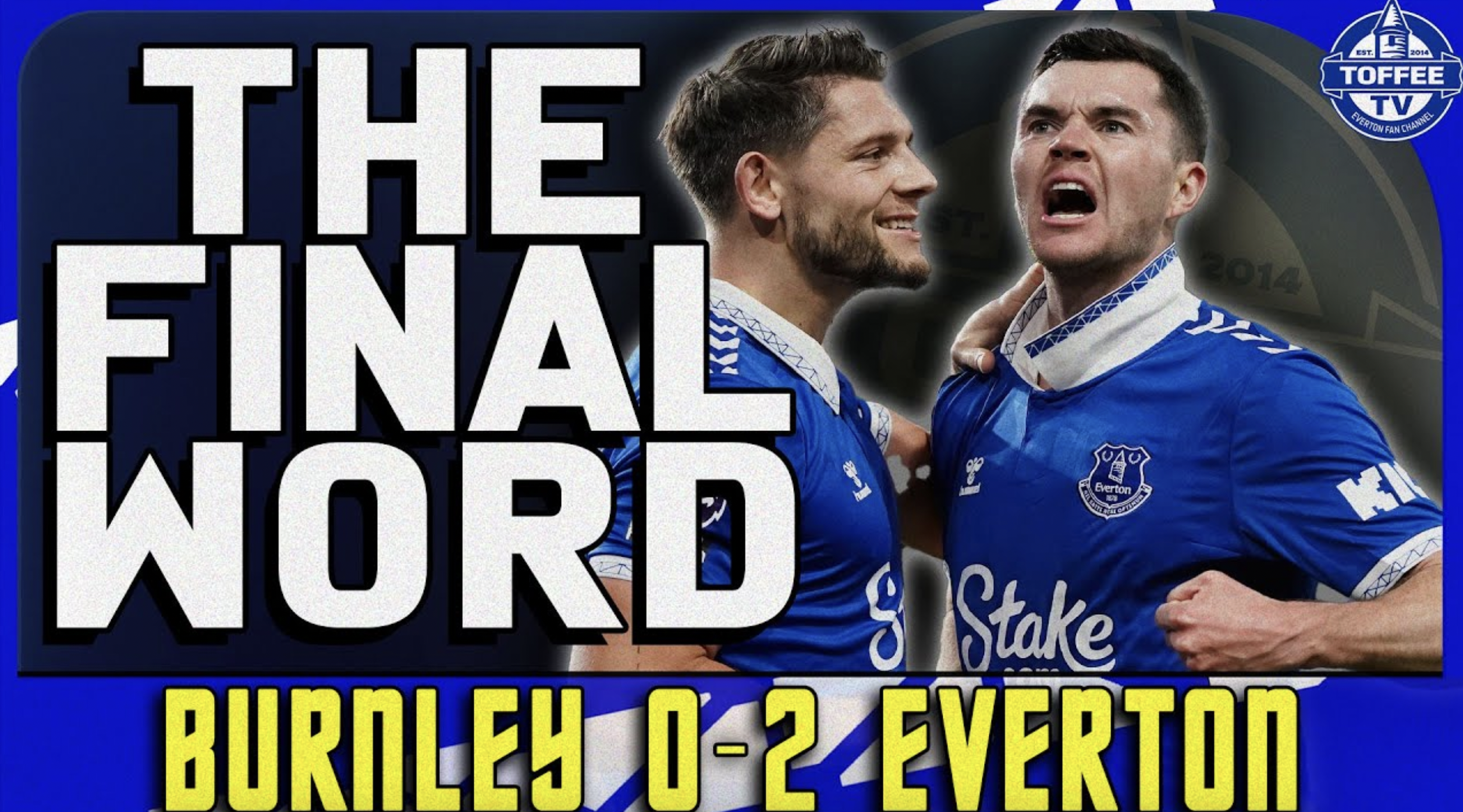 Featured image for “Burnley 0-2 Everton | The Final Word”