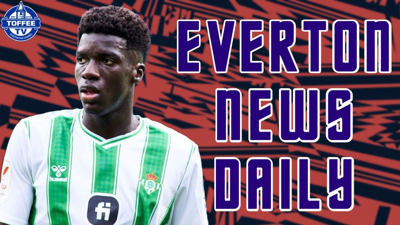 Featured image for “VIDEO: Toffees Linked With Real Betis Winger | Everton News Daily”
