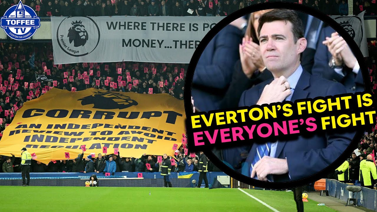 Featured image for “VIDEO: Everton’s Fight Is Everyone’s Fight” | Andy Burnham Special”