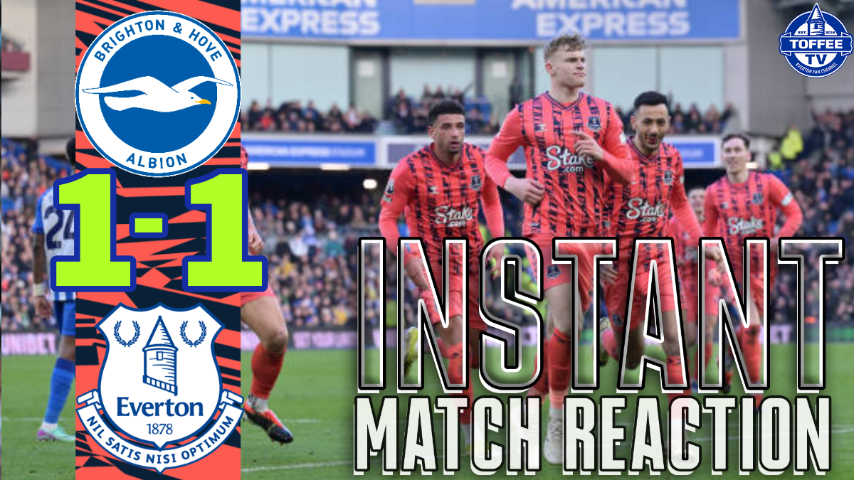 Featured image for “VIDEO: Brighton And Hove Albion 1-1 Everton | Instant Match Reaction”